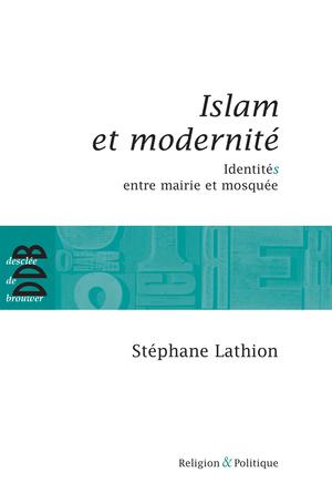 Islam et modernité | Lathion, Stéphane