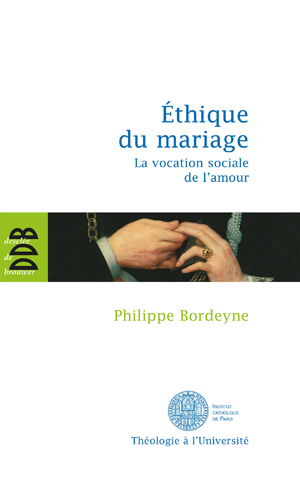 Ethique pour le mariage | Bordeyne, Philippe