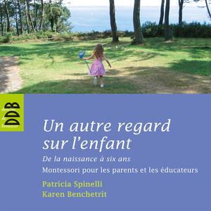 Un autre regard sur l'enfant | Spinelli, Patricia