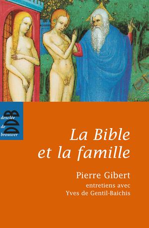 La Bible et la famille | De Gentil-Baichis, Yves