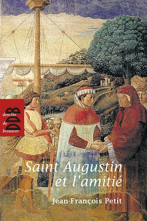 Saint Augustin et l'amitié | Petit, Jean-François