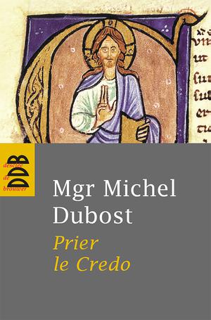 Prier le Credo | Dubost, Mgr Michel