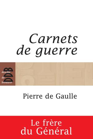 Carnets de guerre (1939-1945) | De Gaulle, Pierre