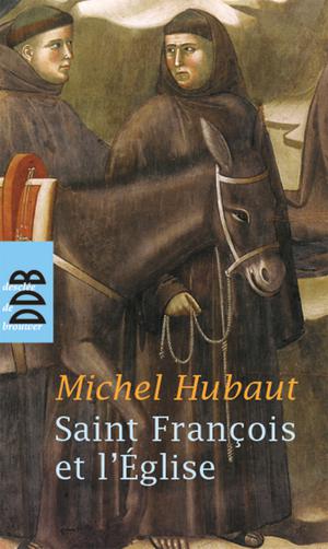 Saint François et l'Eglise | Hubaut, Michel