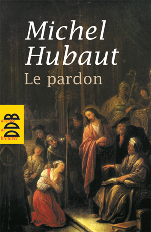 Le pardon | Hubaut, Michel