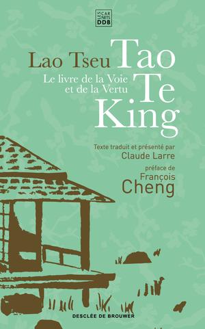 Le livre de la voie et de la vertu - Tao Te King | Tseu, Lao