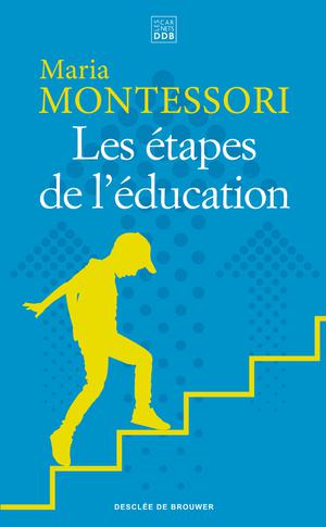 Les étapes de l'éducation | Montessori, Maria