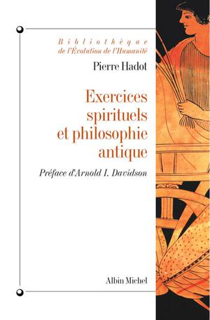 Exercices spirituels et philosophie antique | Hadot, Pierre