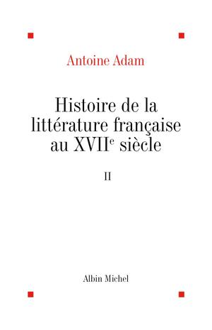 Histoire de la littérature française au XVII° tome 2 | Adam, Antoine