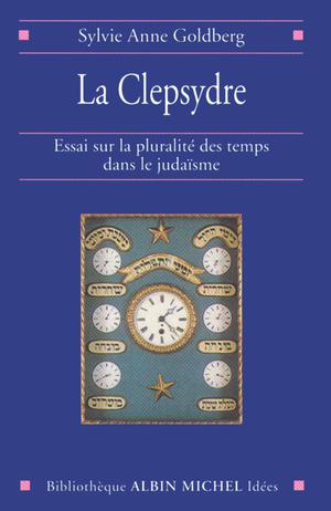 La Clepsydre | Goldberg, Sylvie-Anne