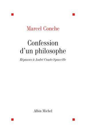 Confession d'un philosophe | Conche, Marcel