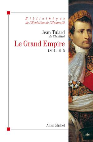 Le Grand Empire | Tulard, Jean