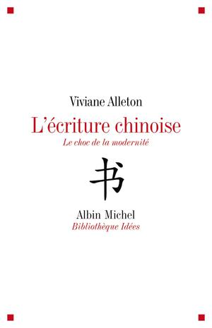 L'Ecriture chinoise | Alleton, Viviane