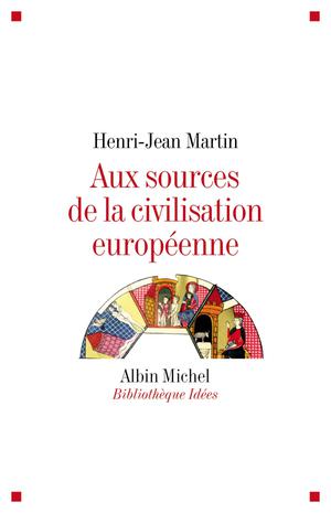 Aux sources de la civilisation européenne | Martin, Henri-Jean