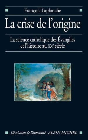 La Crise de l'origine | Laplanche, François