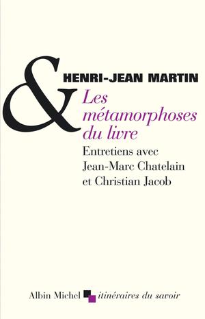 Les Métamorphoses du livre | Martin, Henri-Jean