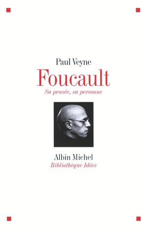 Foucault sa pensée sa personne | Veyne, Paul