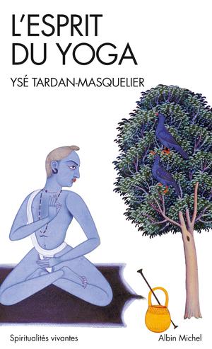 L'esprit du yoga | Tardan-Masquelier, Ysé