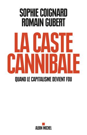 La Caste cannibale | Coignard, Sophie