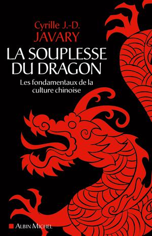 La Souplesse du dragon | Javary, Cyrille J.-D.