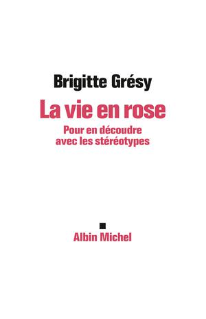 La Vie en rose | Gresy, Brigitte