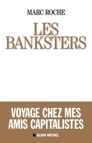 Les Banksters | Roche, Marc