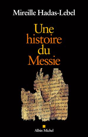 Une histoire du Messie | Hadas-Lebel, Mireille