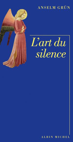 L'Art du silence | Grün, Anselm