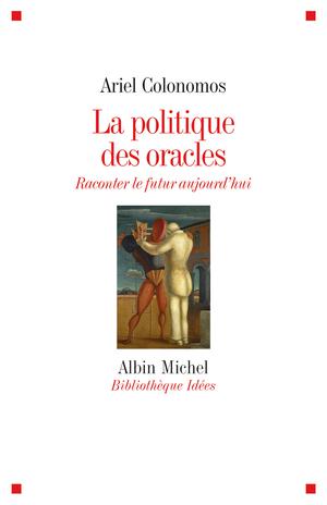La Politique des oracles | Colonomos, Ariel