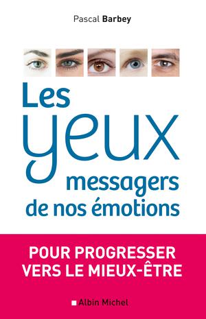 Les Yeux messagers de nos émotions | Barbey, Pascal