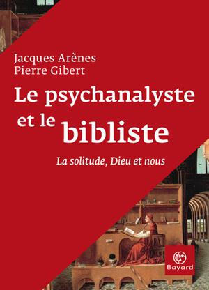 Le psychanalyste et le bibliste | Arènes, Jacques