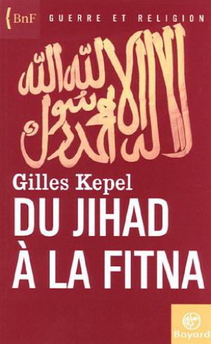 Du Jihad à la Fitna | Kepel, Gilles