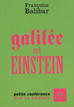 Galilée et Einstein | Balibar, Françoise