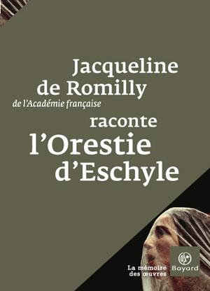 Jacqueline de Romilly raconte L'Orestie d'Eschyle | de Romilly, Jacqueline
