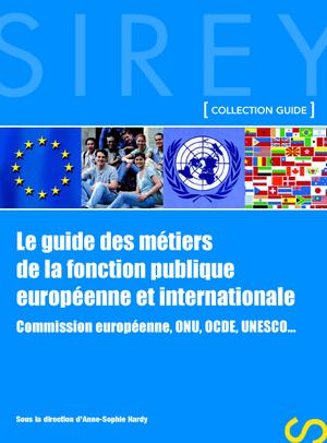 Le guide des métiers de la fonction publique européenne et internationale | Hardy-Dournes, Anne-Sophie