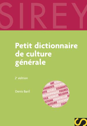 Petit dictionnaire de culture générale | Baril, Denis