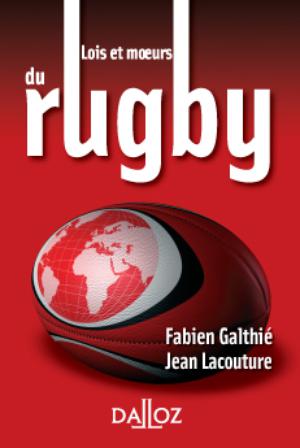 Lois et moeurs du rugby | Galthié, Fabien