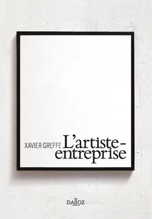 L'artiste-entreprise | Greffe, Xavier