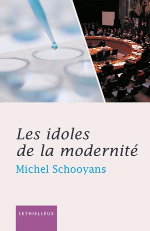 Les idoles de la modernité | Schooyans, Michel