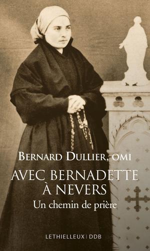 Avec Bernadette à Nevers | Dullier, Bernard