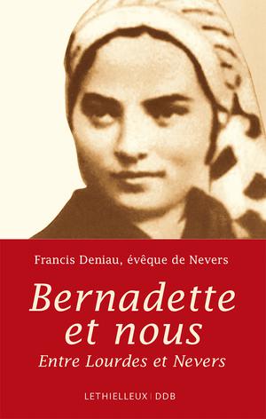 Bernadette et nous | Deniau, Francis