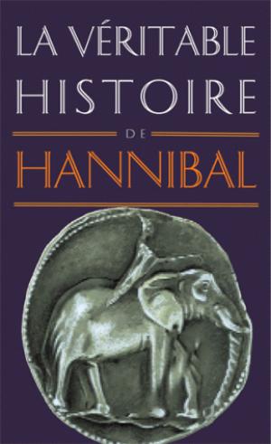 La Véritable Histoire d'Hannibal | Malye, Jean