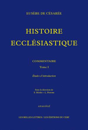Histoire ecclésiastique : Commentaire Tome I | Césarée, Eusèbe de