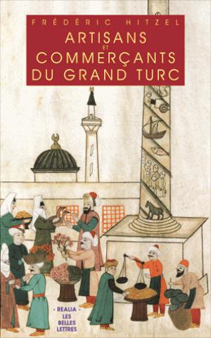 Artisans et commerçants du Grand Turc | Hitzel, Frédéric