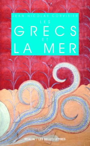 Les Grecs et la mer | Corvisier, Jean-Nicolas