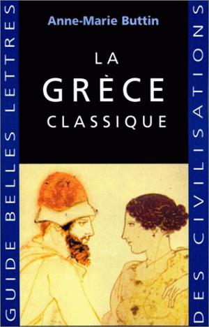 La Grèce classique | Buttin, Anne-Marie