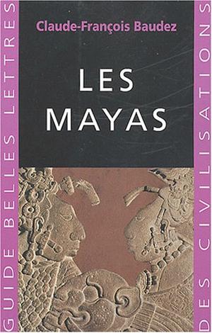 Les Mayas | Baudez, Claude-François