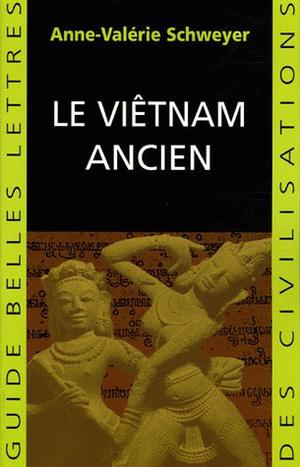 Le Viêtnam ancien | Schweyer, Anne-Valérie