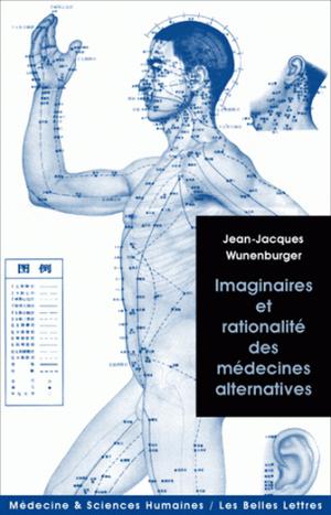 Imaginaires et rationalité des médecines alternatives | Wunenburger, Jean-Jacques