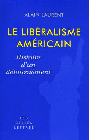 Le Libéralisme américain | Laurent, Alain